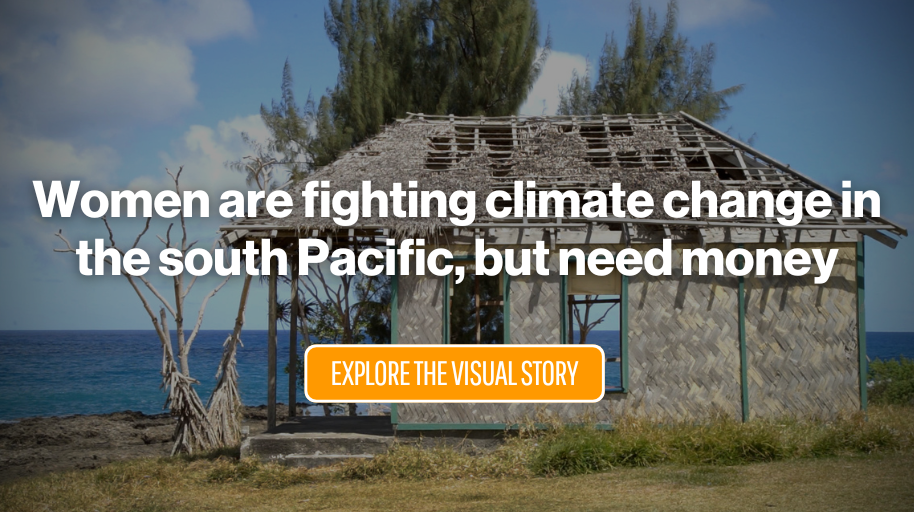 Women are fighting climate change in the South Pacific, but need money